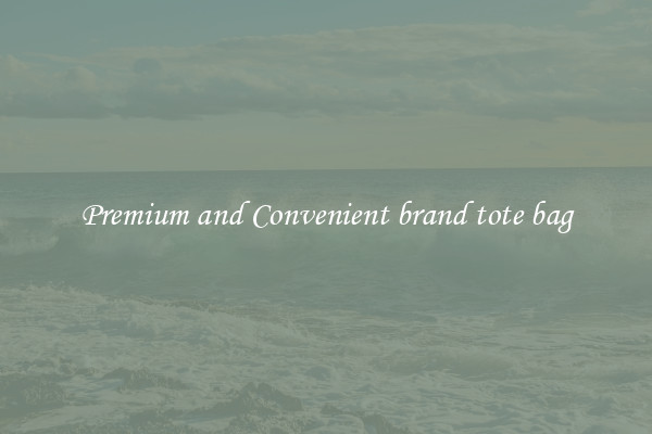 Premium and Convenient brand tote bag