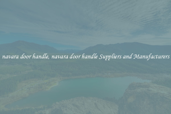 navara door handle, navara door handle Suppliers and Manufacturers