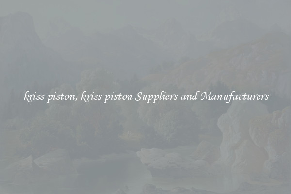 kriss piston, kriss piston Suppliers and Manufacturers