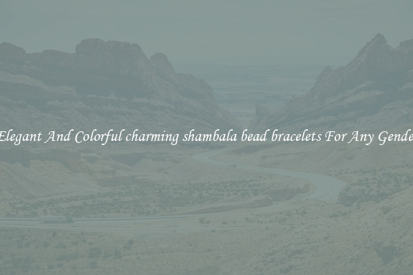 Elegant And Colorful charming shambala bead bracelets For Any Gender