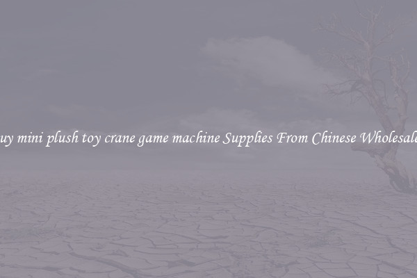 Buy mini plush toy crane game machine Supplies From Chinese Wholesalers