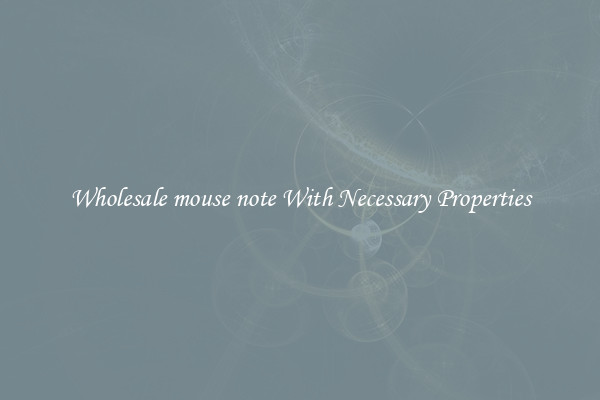 Wholesale mouse note With Necessary Properties