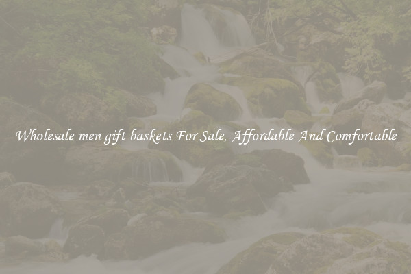 Wholesale men gift baskets For Sale, Affordable And Comfortable