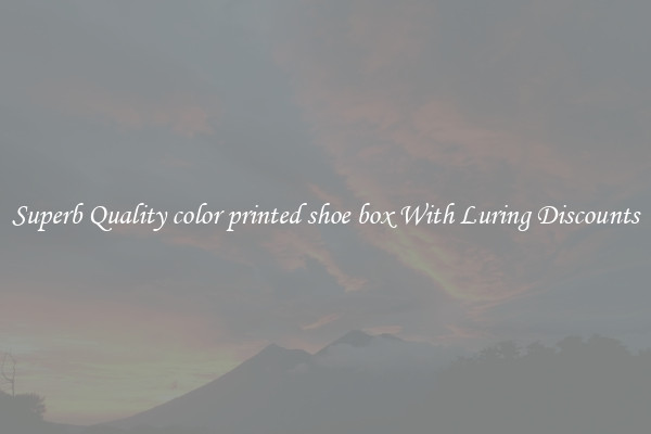 Superb Quality color printed shoe box With Luring Discounts