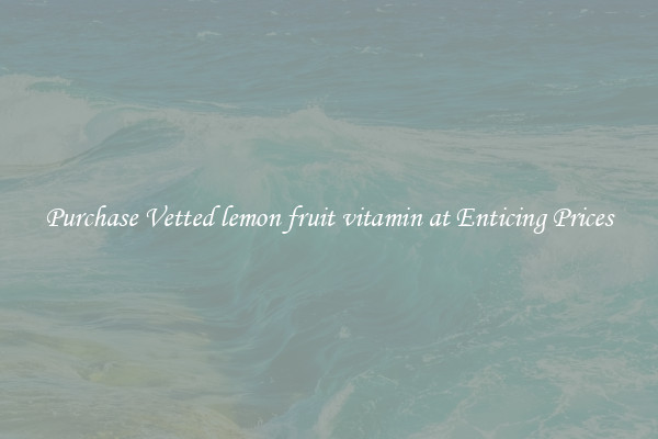 Purchase Vetted lemon fruit vitamin at Enticing Prices