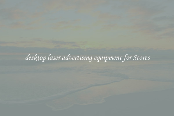 desktop laser advertising equipment for Stores