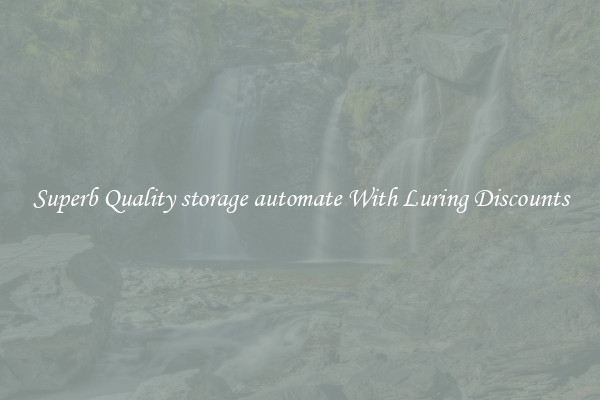 Superb Quality storage automate With Luring Discounts