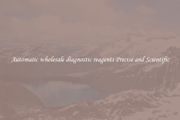 Automatic wholesale diagnostic reagents Precise and Scientific