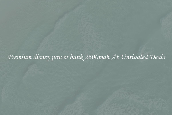 Premium disney power bank 2600mah At Unrivaled Deals