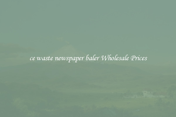 ce waste newspaper baler Wholesale Prices