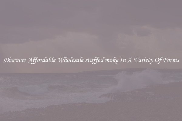 Discover Affordable Wholesale stuffed moke In A Variety Of Forms