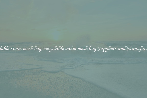 recyclable swim mesh bag, recyclable swim mesh bag Suppliers and Manufacturers