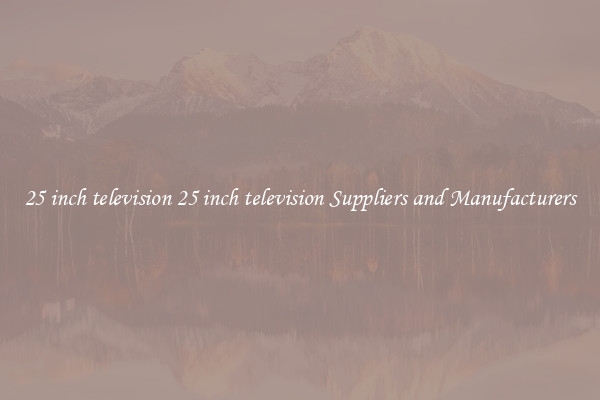25 inch television 25 inch television Suppliers and Manufacturers