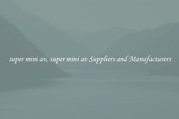 super mini av, super mini av Suppliers and Manufacturers