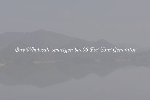 Buy Wholesale smartgen bac06 For Your Generator