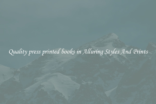 Quality press printed books in Alluring Styles And Prints