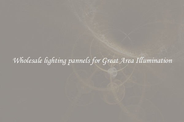 Wholesale lighting pannels for Great Area Illumination